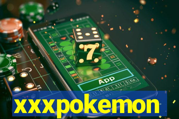 xxxpokemon