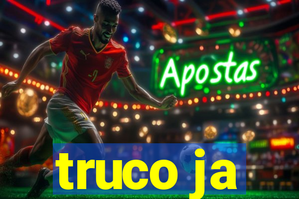 truco ja