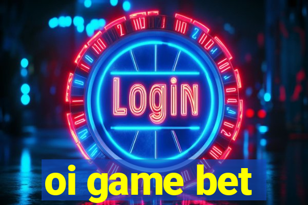oi game bet