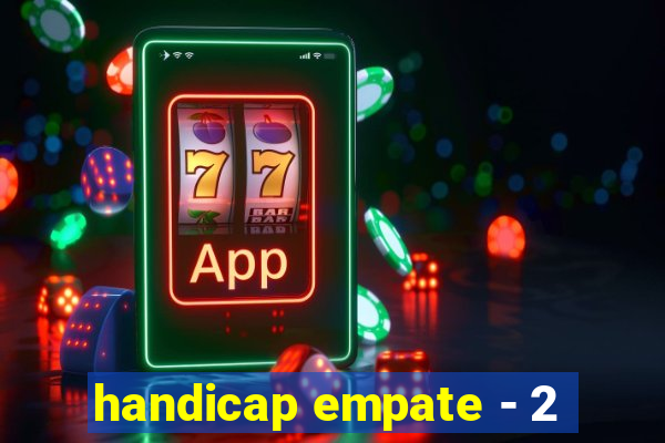 handicap empate - 2