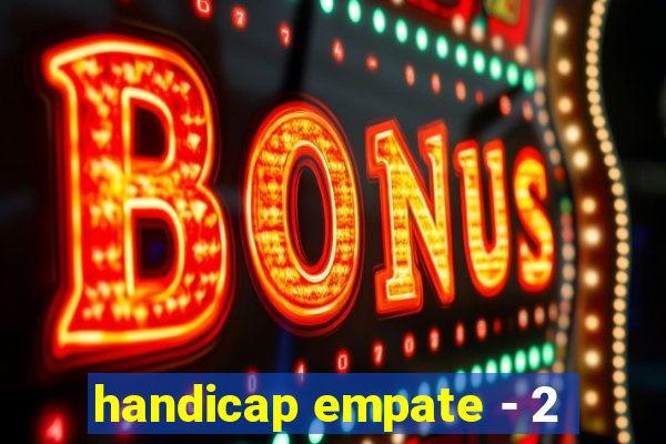 handicap empate - 2