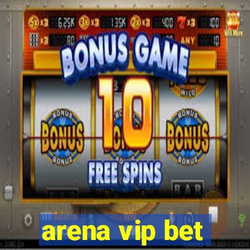 arena vip bet
