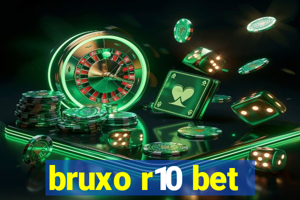 bruxo r10 bet