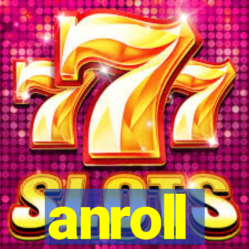 anroll