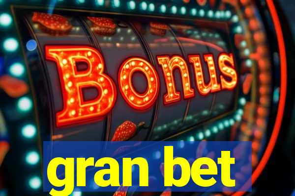gran bet