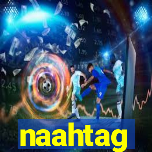 naahtag