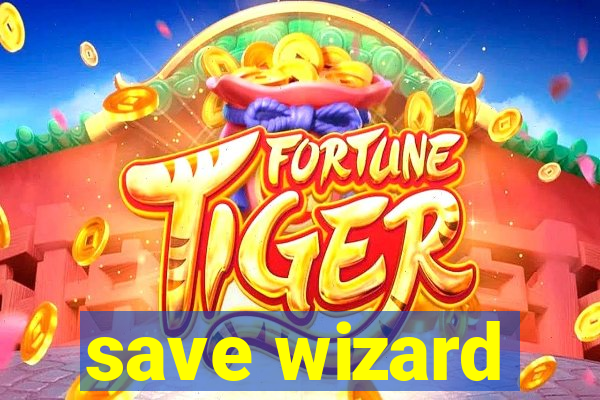 save wizard