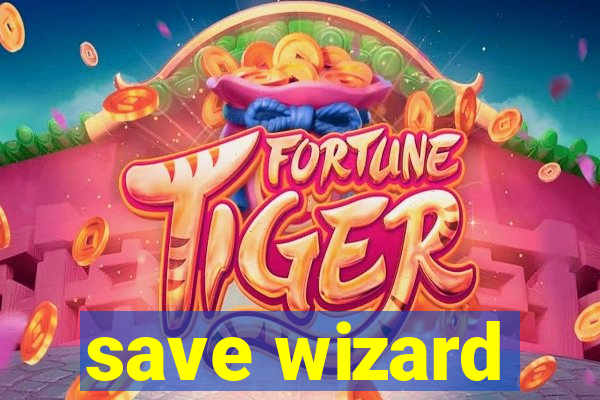 save wizard