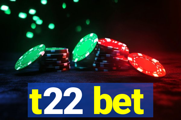 t22 bet