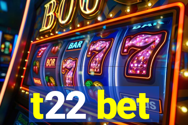 t22 bet