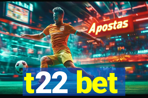 t22 bet