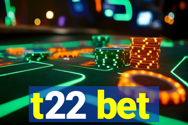 t22 bet