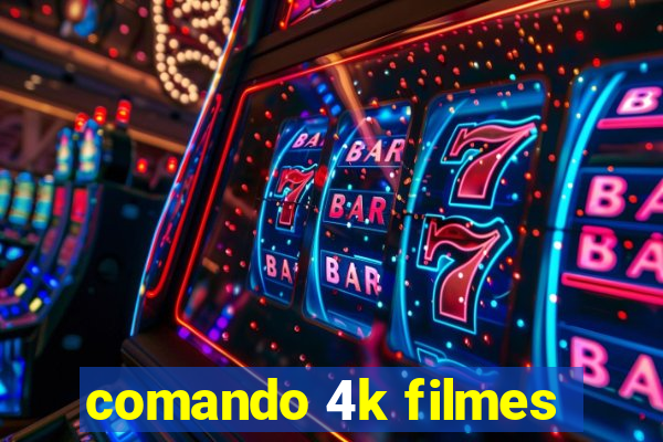 comando 4k filmes