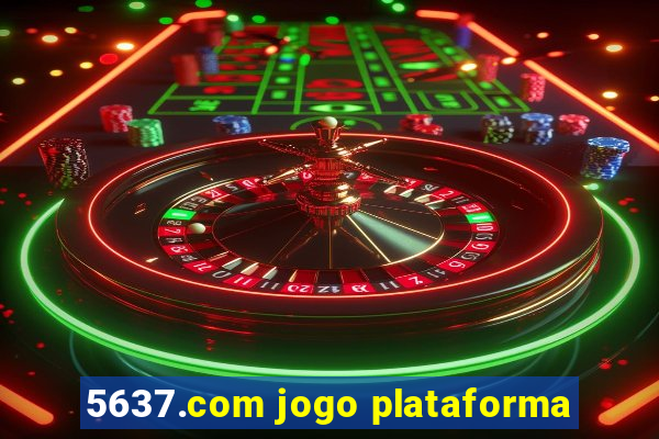 5637.com jogo plataforma