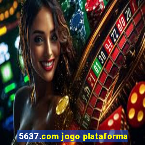 5637.com jogo plataforma