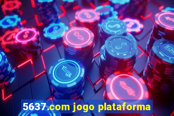 5637.com jogo plataforma