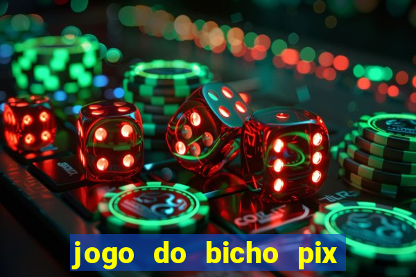 jogo do bicho pix da sorte
