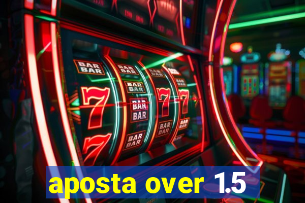 aposta over 1.5