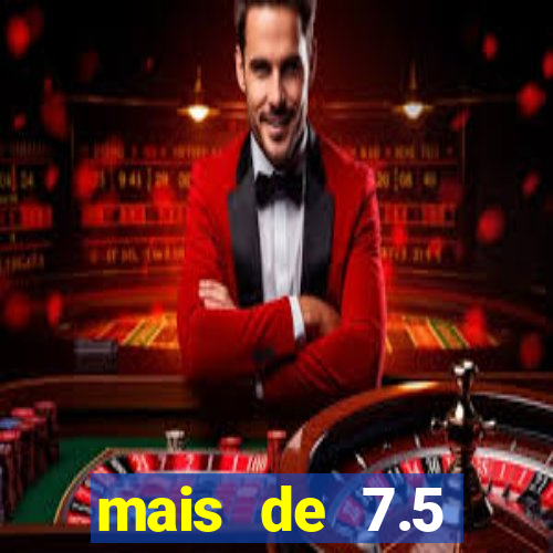 mais de 7.5 escanteios o que significa