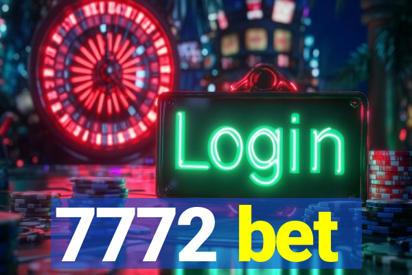 7772 bet