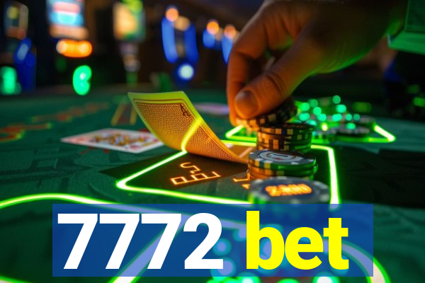 7772 bet