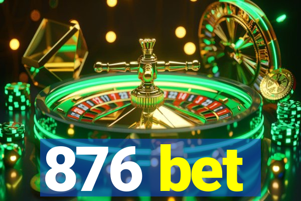 876 bet