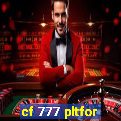 cf 777 pltfor