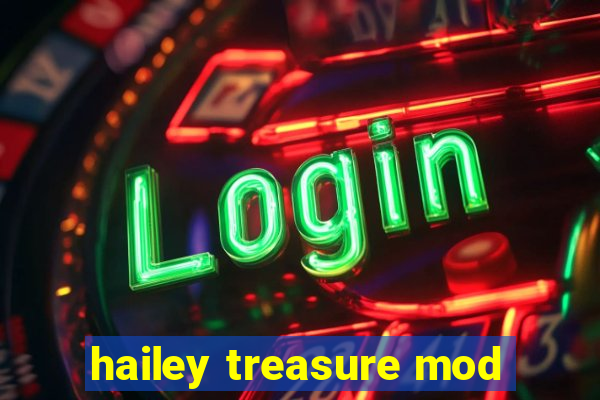 hailey treasure mod