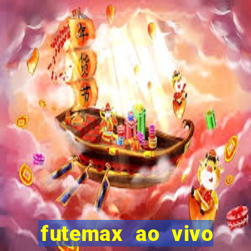 futemax ao vivo futebol ao vivo hoje