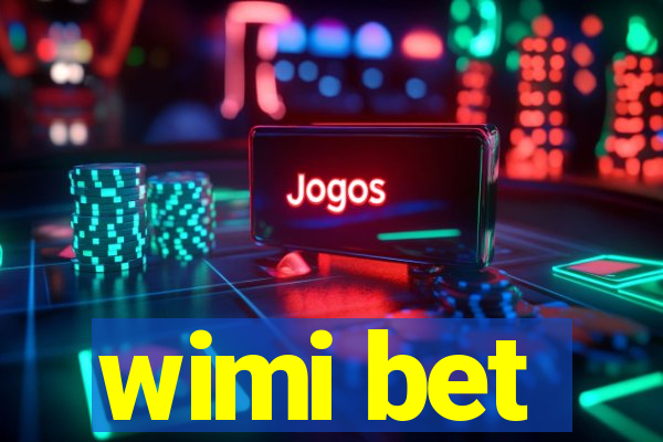 wimi bet