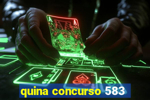 quina concurso 583
