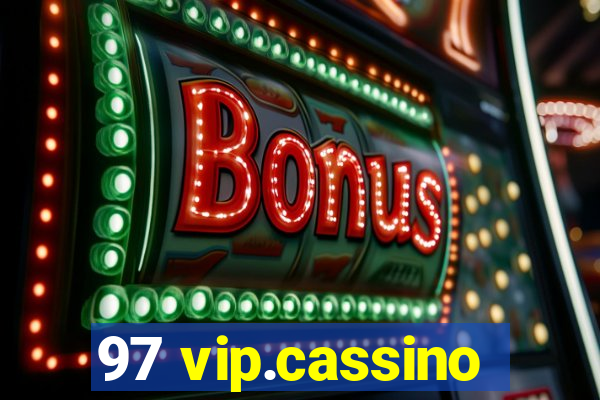 97 vip.cassino
