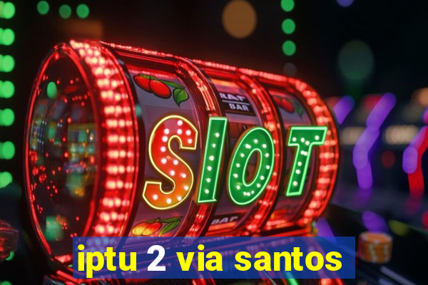 iptu 2 via santos
