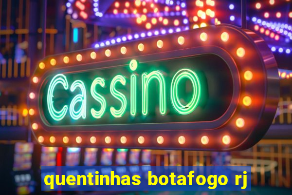 quentinhas botafogo rj