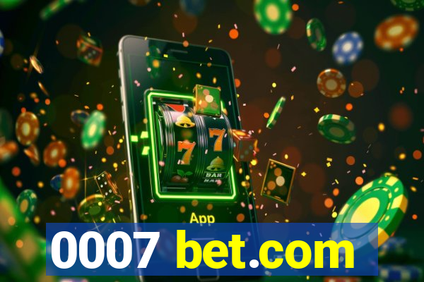 0007 bet.com
