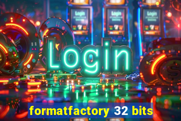 formatfactory 32 bits