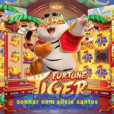 sonhar com silvio santos