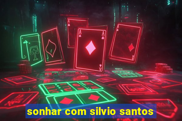 sonhar com silvio santos