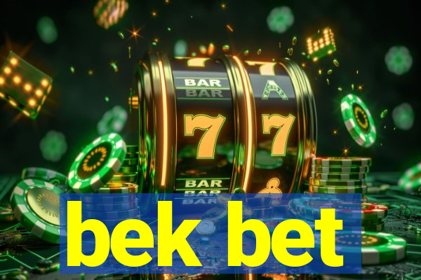 bek bet
