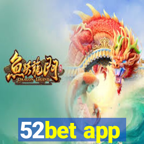 52bet app