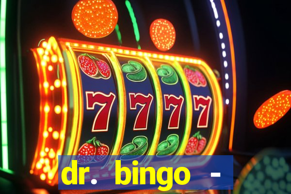 dr. bingo - videobingo   slots