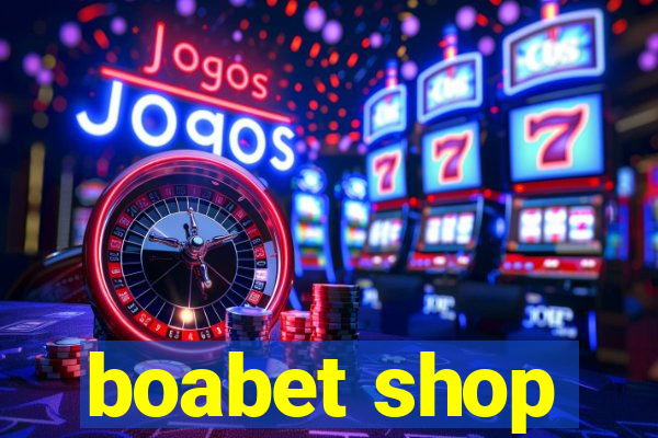 boabet shop