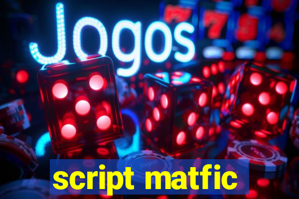 script matfic