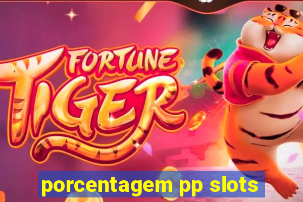 porcentagem pp slots