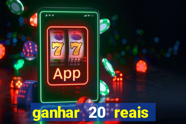 ganhar 20 reais agora no pix 2023