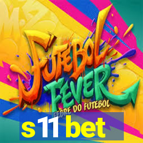 s11 bet