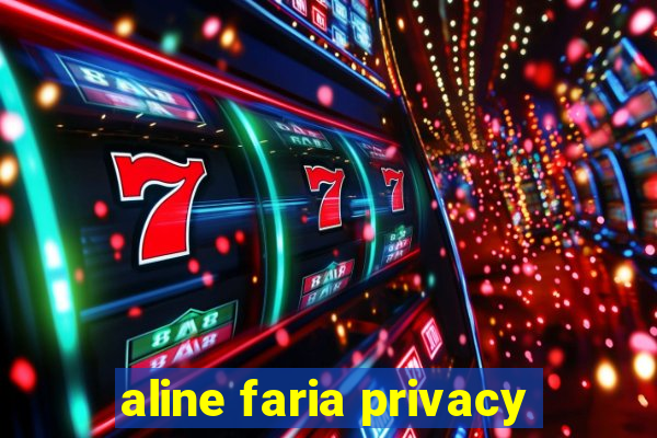 aline faria privacy