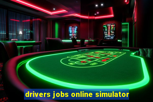 drivers jobs online simulator