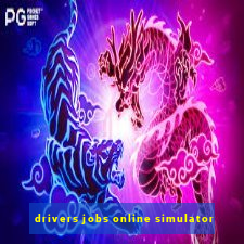 drivers jobs online simulator