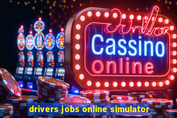 drivers jobs online simulator